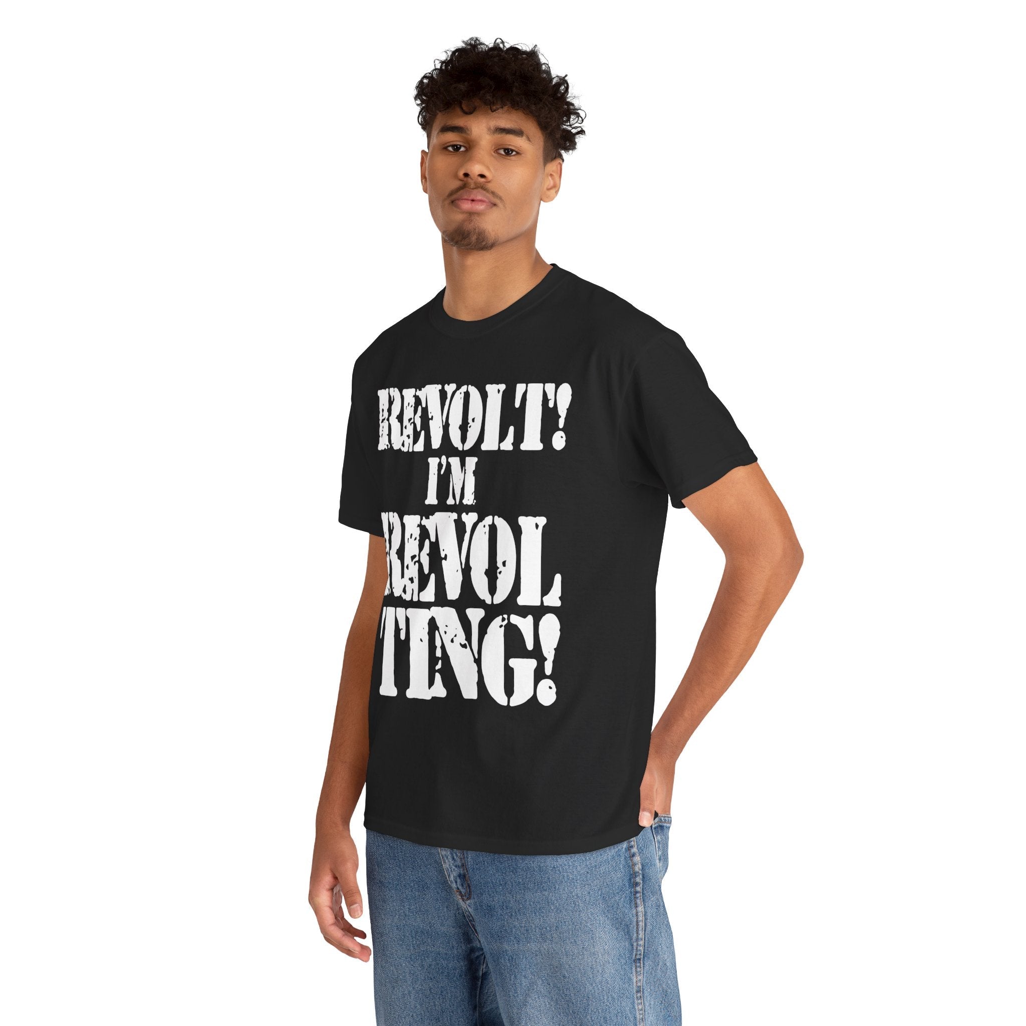 REVOLT! I'M REVOLTING!