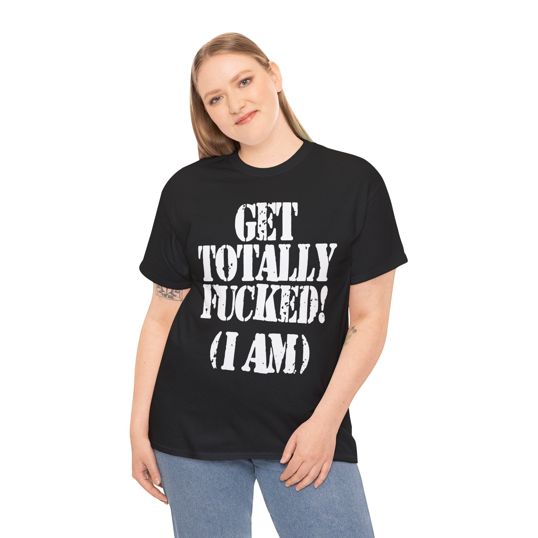 GET TOTALLY FUCKED (I AM) - Heavy Cotton
