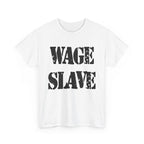WAGE SLAVE - Heavy Cotton