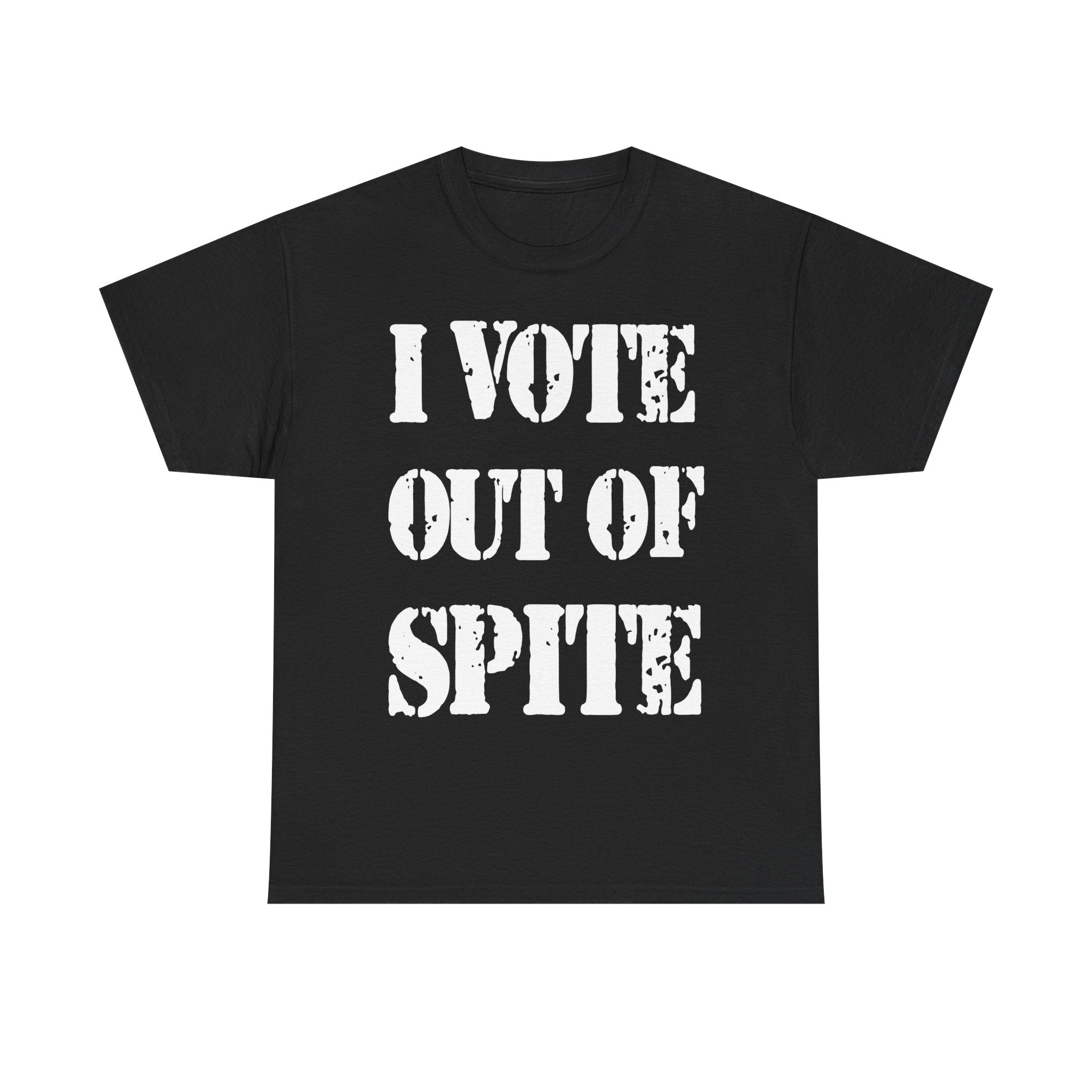 I VOTE OUT OF SPITE - Heavy Cotton