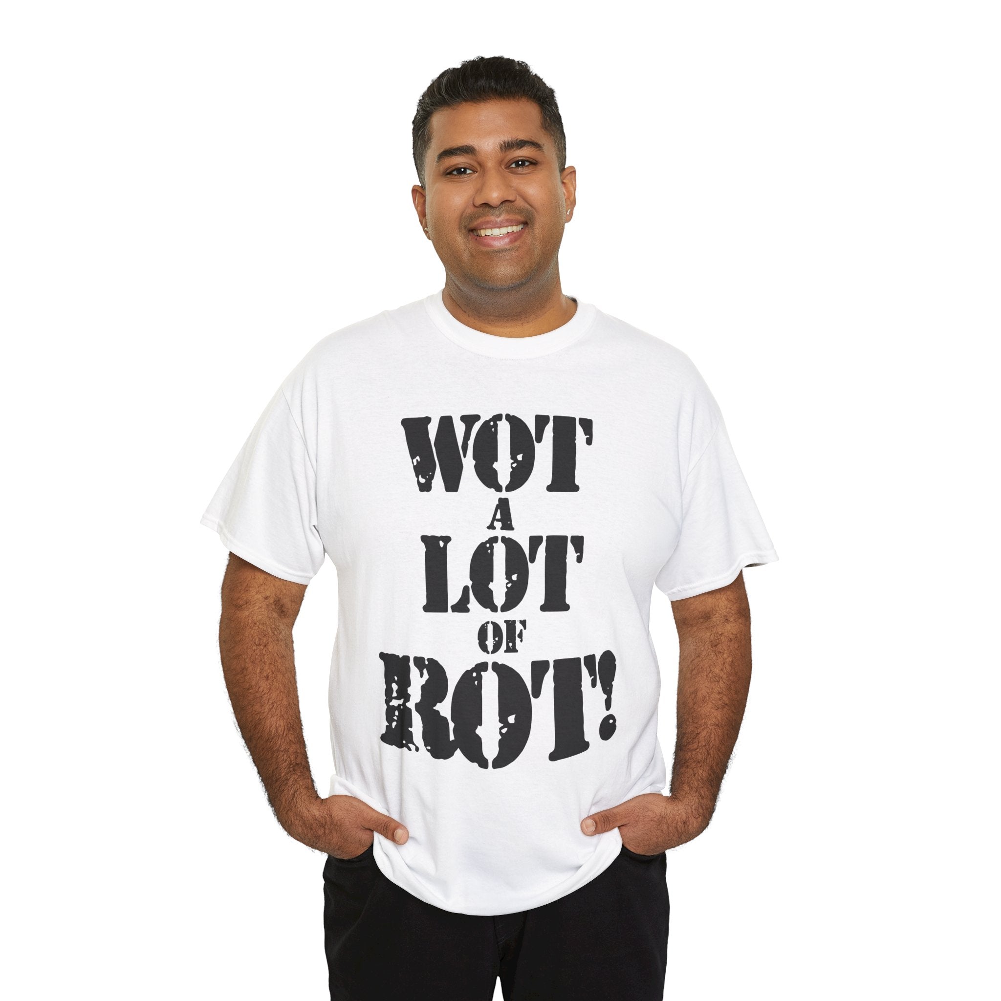 WOT A LOT OF ROT - Heavy Cotton