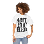 GET FUCKED - Heavy Cotton