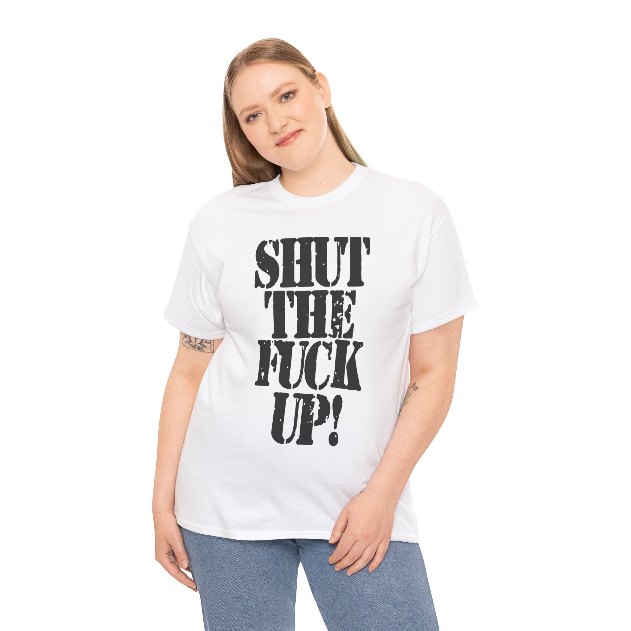 SHUT THE FUCK UP! - Heavy Cotton
