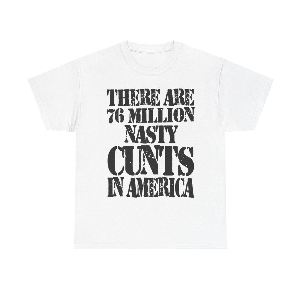 76 MILLION NASTY CUNTS IN AMERICA - Heavy Cotton