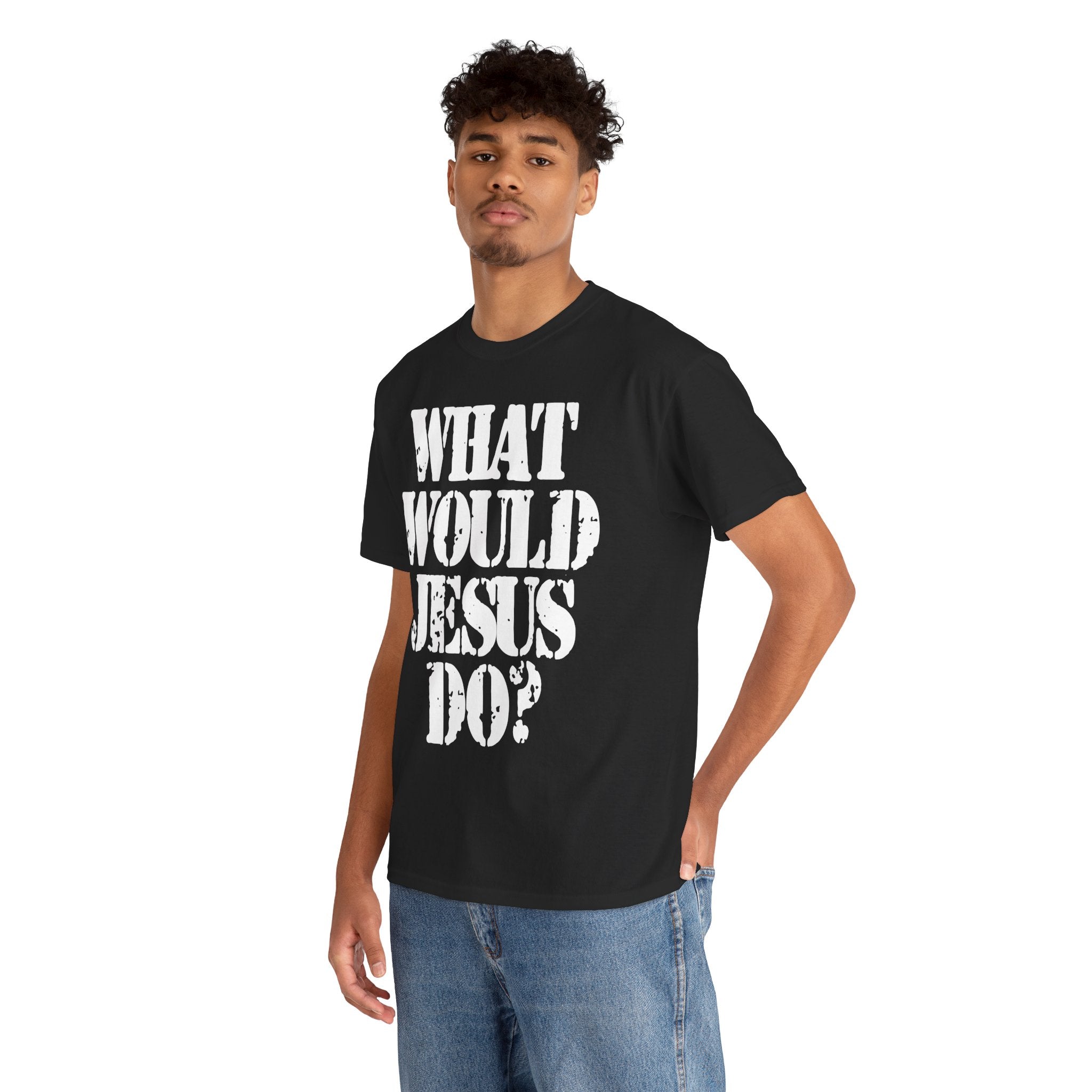WHAT WOULD JESUS DO? - Heavy Cotton