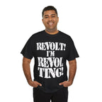 REVOLT! I'M REVOLTING! - Heavy Cotton