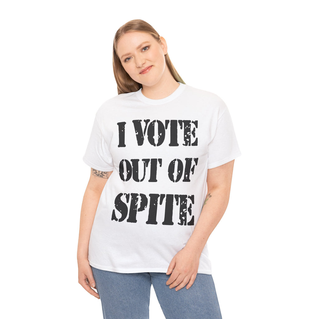 I VOTE OUT OF SPITE - Heavy Cotton