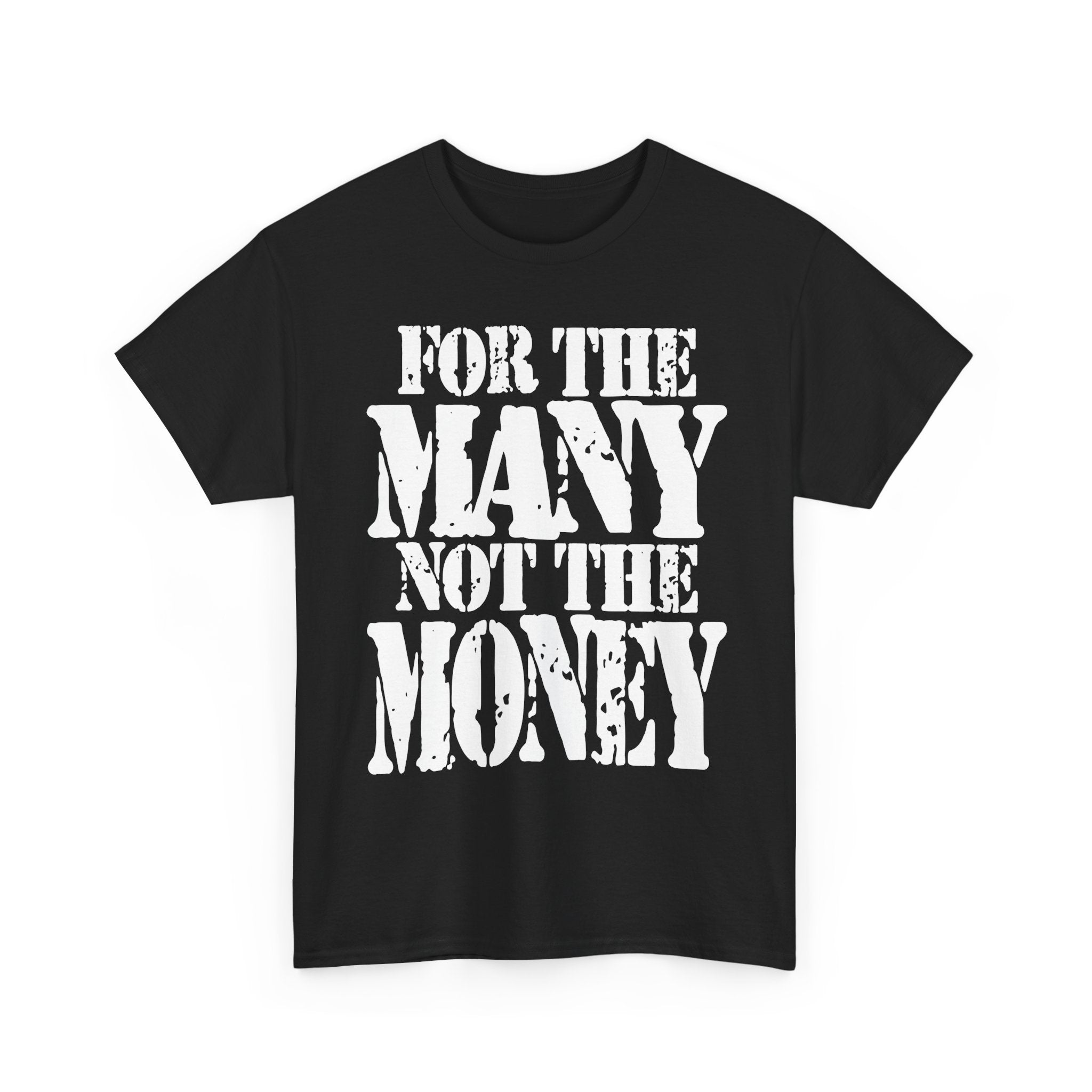 FOR THE MANY NOT THE MONEY - Heavy Cotton
