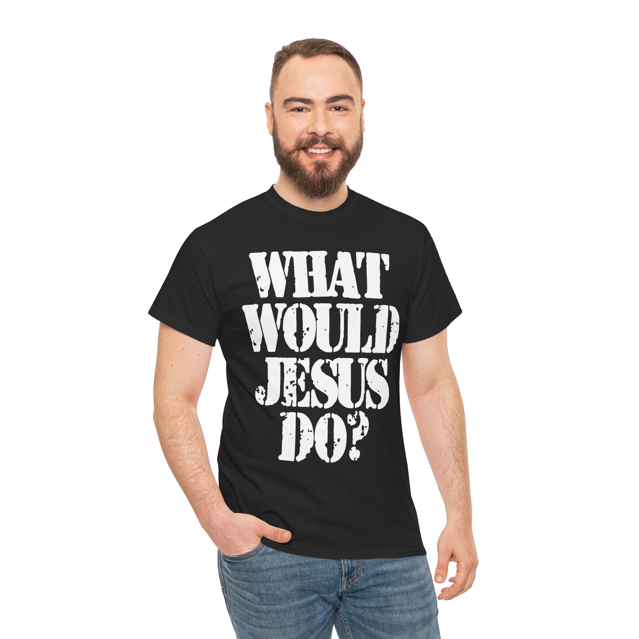 WHAT WOULD JESUS DO? - Heavy Cotton