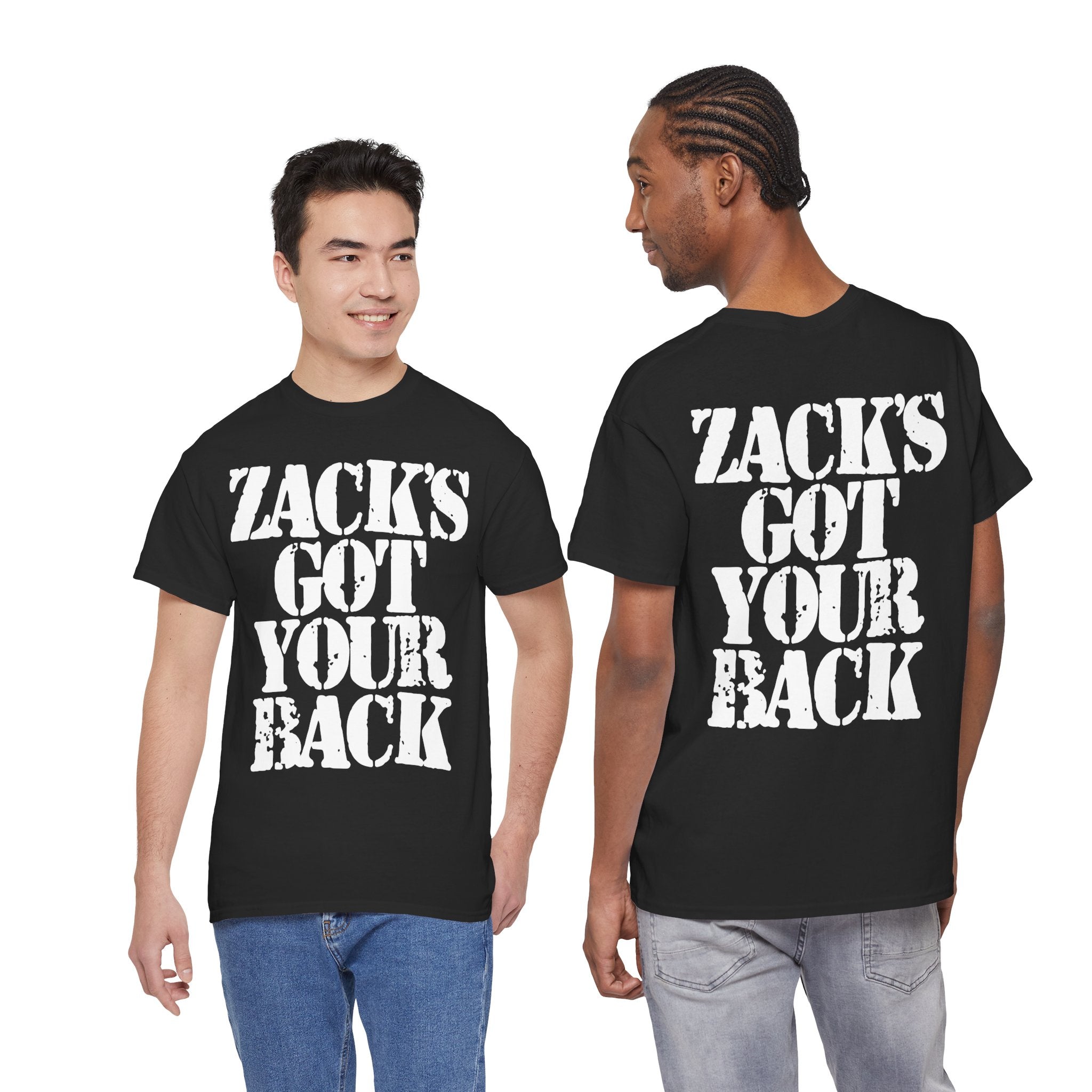 ZACK'S GOT YOUR BACK - Heavy Cotton
