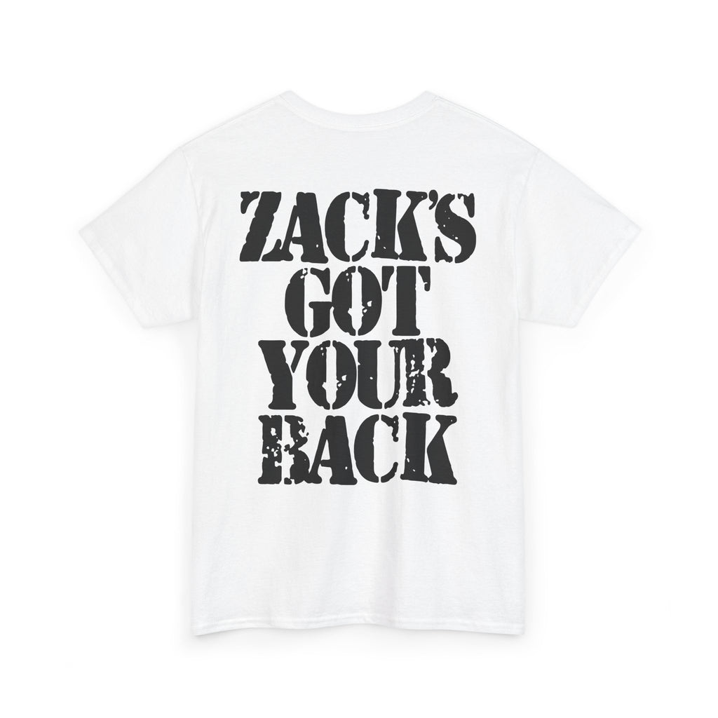 ZACK'S GOT YOUR BACK - Heavy Cotton