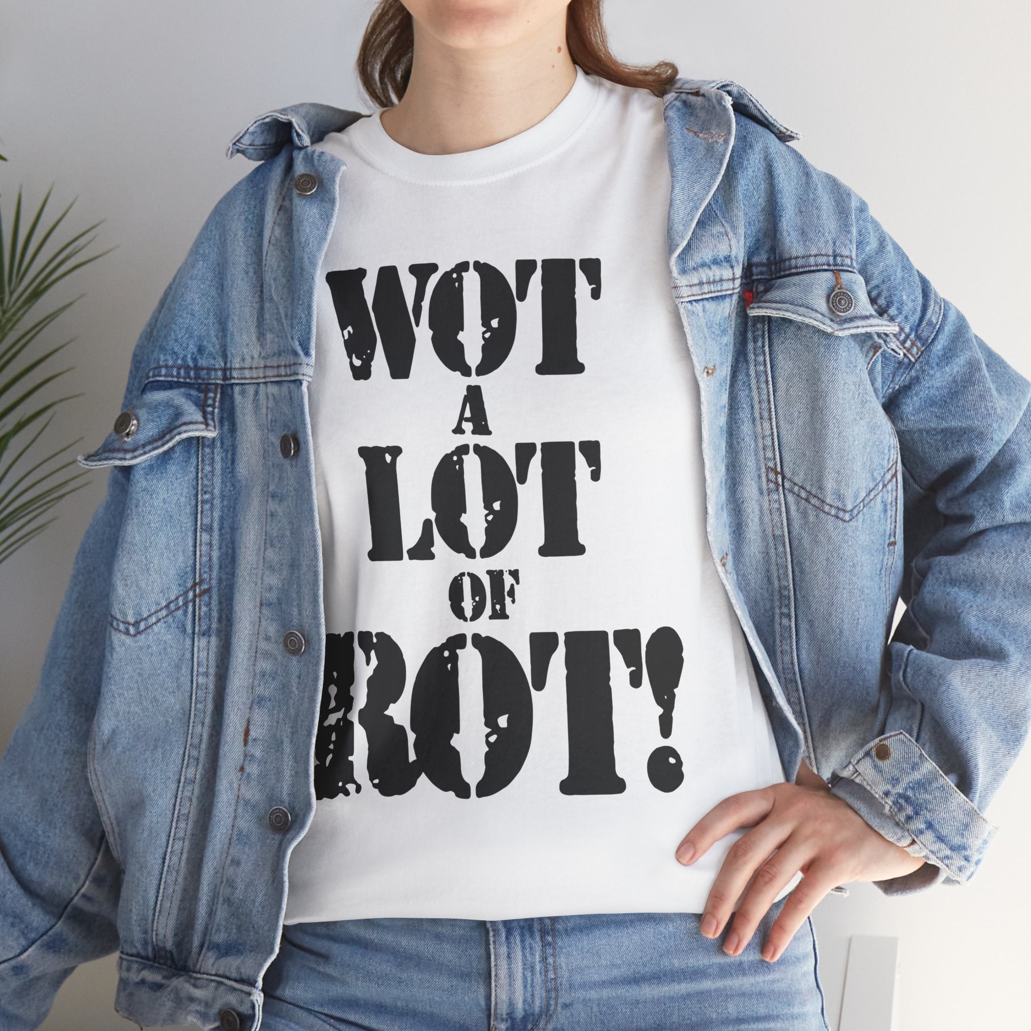 WOT A LOT OF ROT - Heavy Cotton