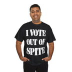I VOTE OUT OF SPITE - Heavy Cotton