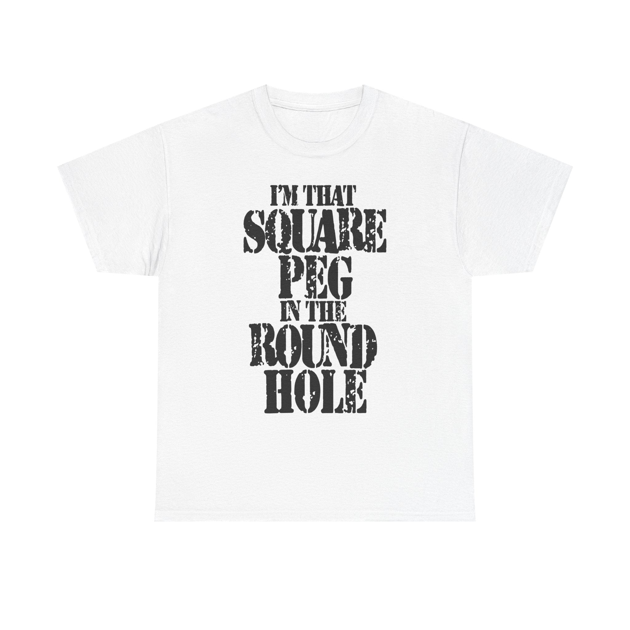 I'M THAT SQUARE PEG IN THE ROUND HOLE - Heavy Cotton