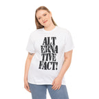 ALTERNATIVE FACT - Heavy Cotton
