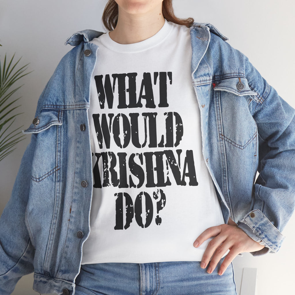 WHAT WOULD KRISHNA DO? - Heavy Cotton