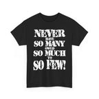 NEVER HAVE SO MANY OWED SO MUCH TO SO FEW - Heavy Cotton
