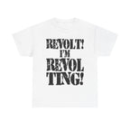 REVOLT! I'M REVOLTING! - Heavy Cotton