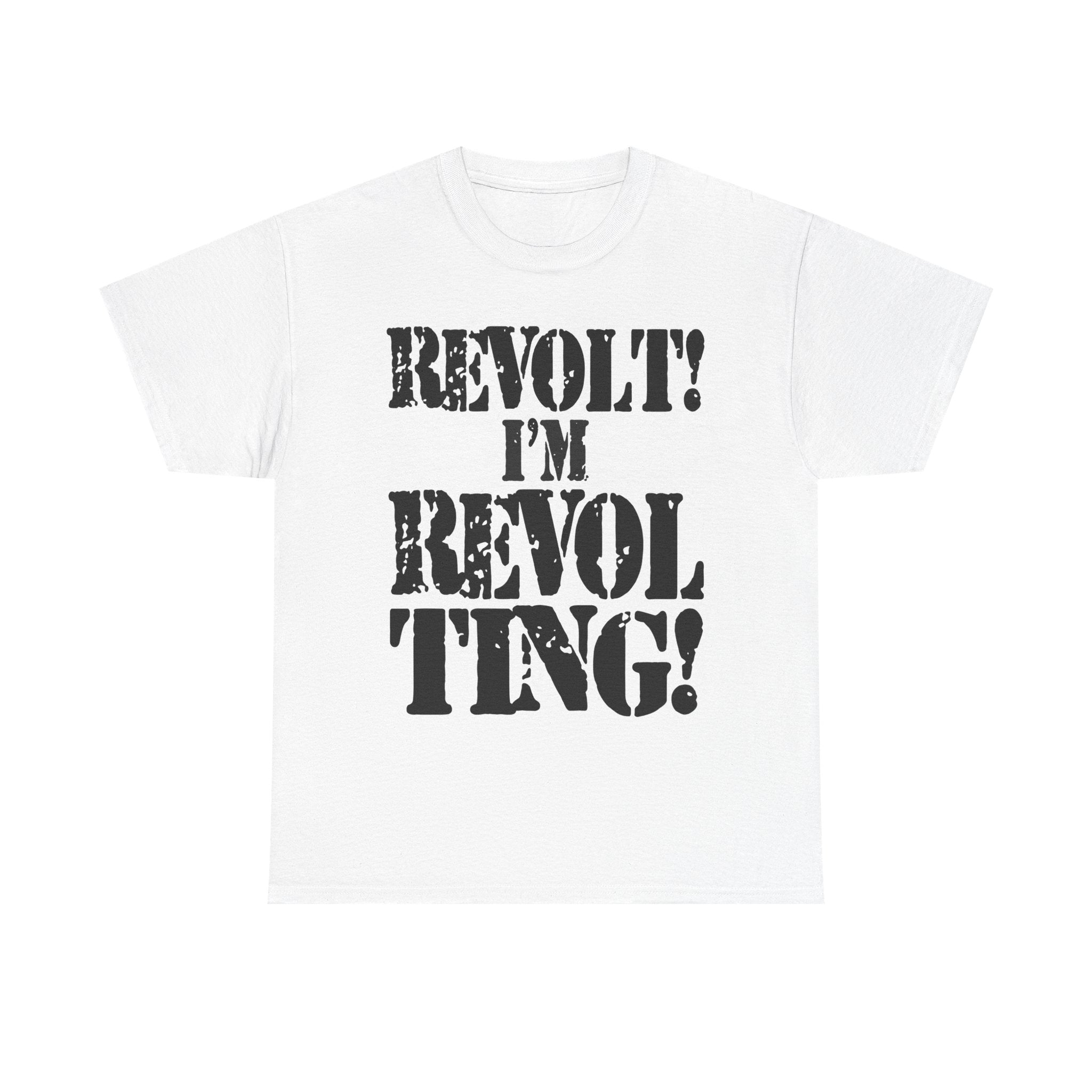 REVOLT! I'M REVOLTING! - Heavy Cotton
