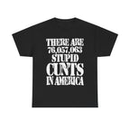 76.1 MILLION STUPID CUNTS IN AMERICA - Heavy Cotton