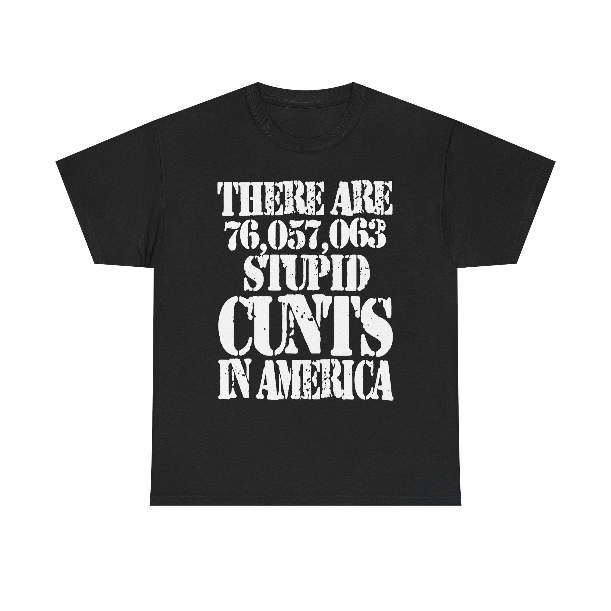 76.1 MILLION STUPID CUNTS IN AMERICA - Heavy Cotton