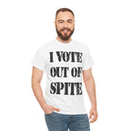 I VOTE OUT OF SPITE - Heavy Cotton