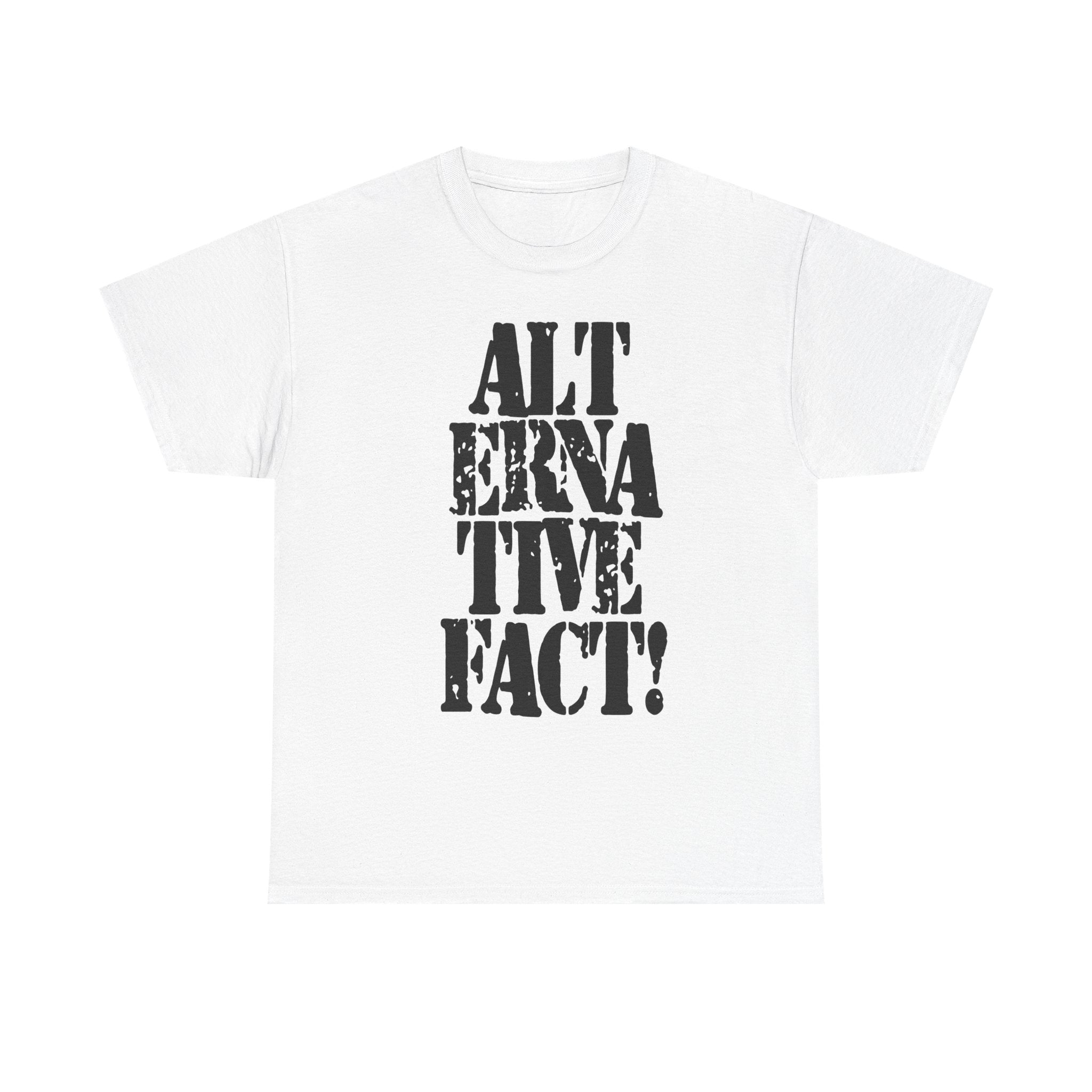 ALTERNATIVE FACT - Heavy Cotton
