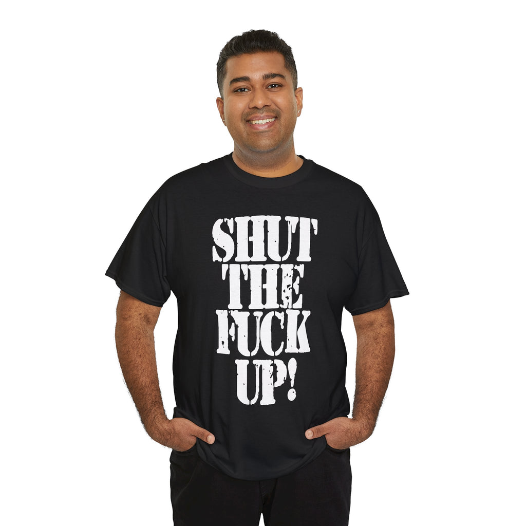 SHUT THE FUCK UP! - Heavy Cotton