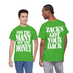 FOR THE MANY NOT THE MONEY & ZACK'S GOT YOUR BACK- Heavy Cotton