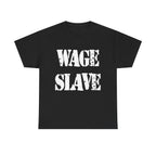 WAGE SLAVE - Heavy Cotton