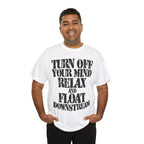 TURN OFF YOUR MIND RELAX AND FLOAT DOWNSTREAM - Heavy Cotton