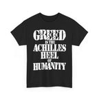 GREED IS THE ACHILLED HEEL OF HUMANITY - Heavy Cotton