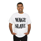 WAGE SLAVE - Heavy Cotton