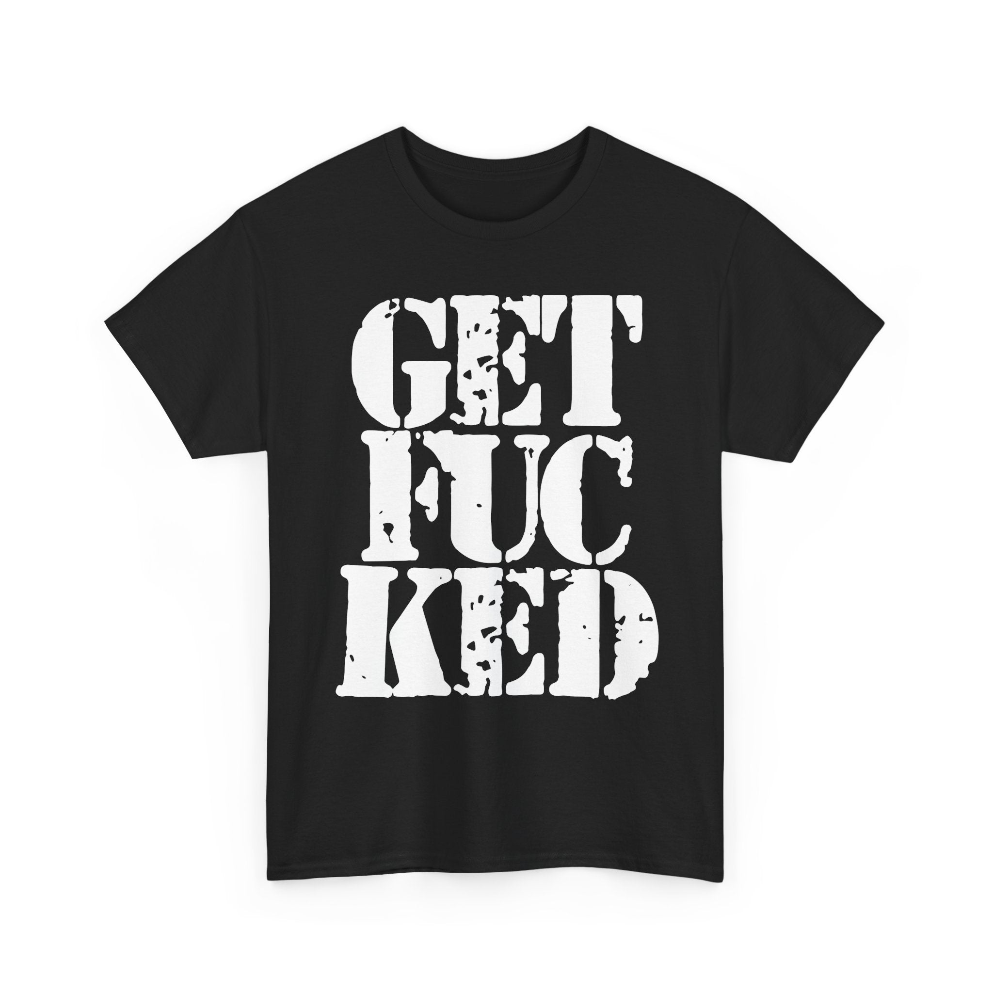 GET FUCKED - Heavy Cotton