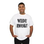 WIDE AWOKE - Heavy Cotton