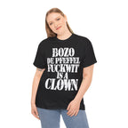 BOZO DE PFEFFEL FUCKWIT IS A CLOWN - Heavy Cotton