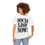 SOCIALISM NOW! - Heavy Cotton