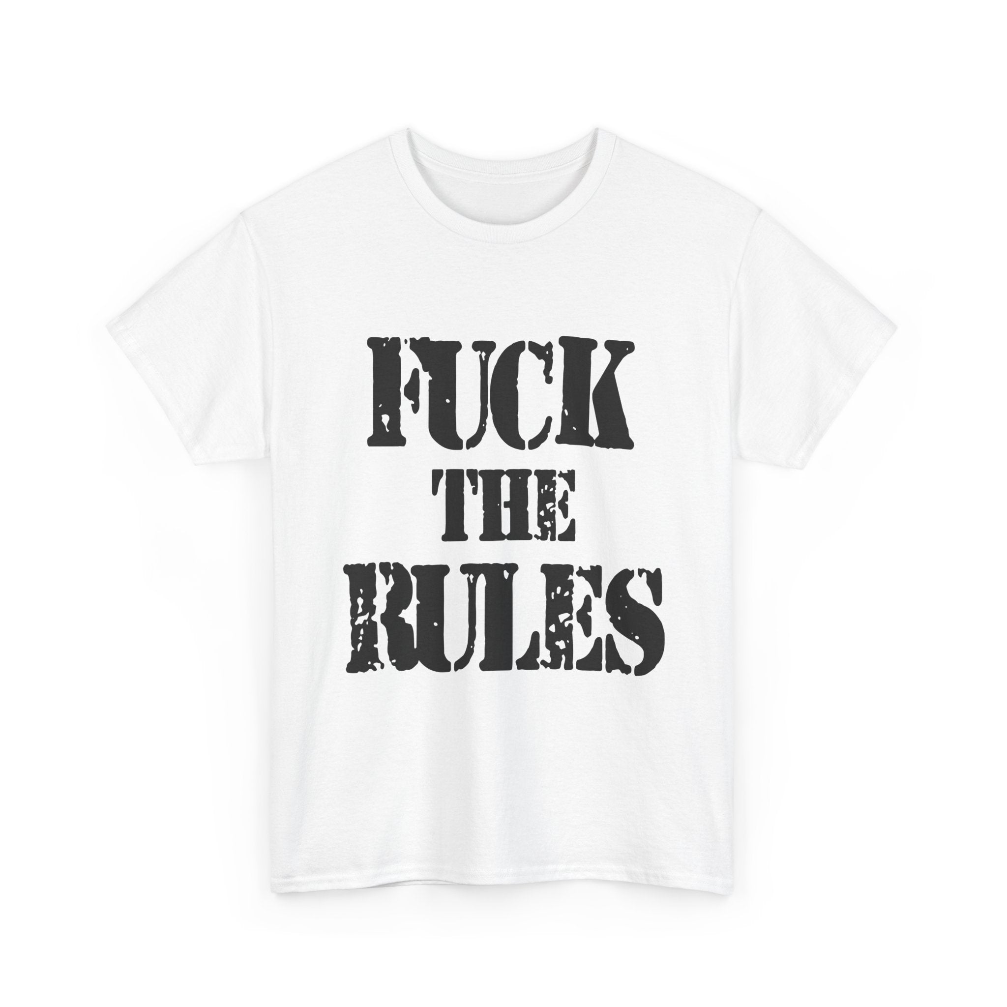 FUCK THE RULES - Heavy Cotton