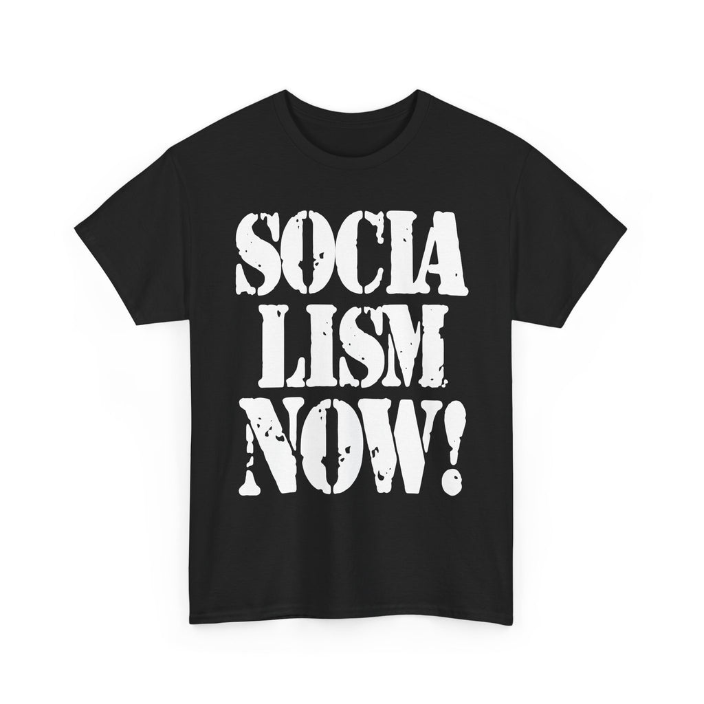 SOCIALISM NOW! - Heavy Cotton