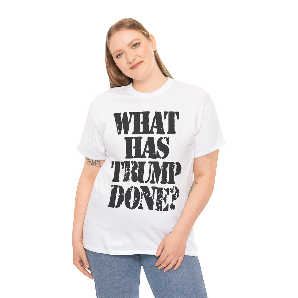 WHAT HAS TRUMP DONE? - Heavy Cotton