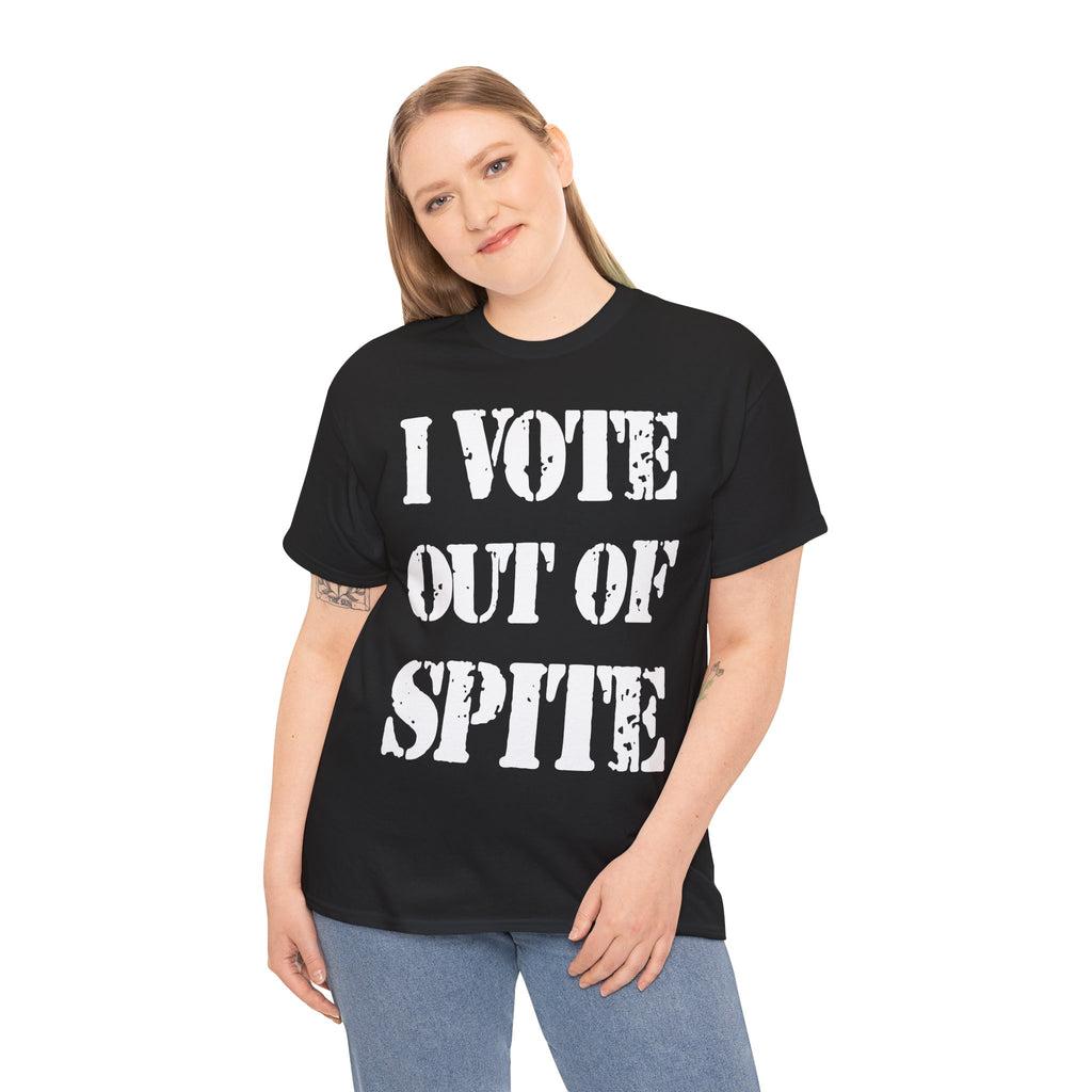 I VOTE OUT OF SPITE - Heavy Cotton