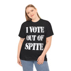 I VOTE OUT OF SPITE - Heavy Cotton