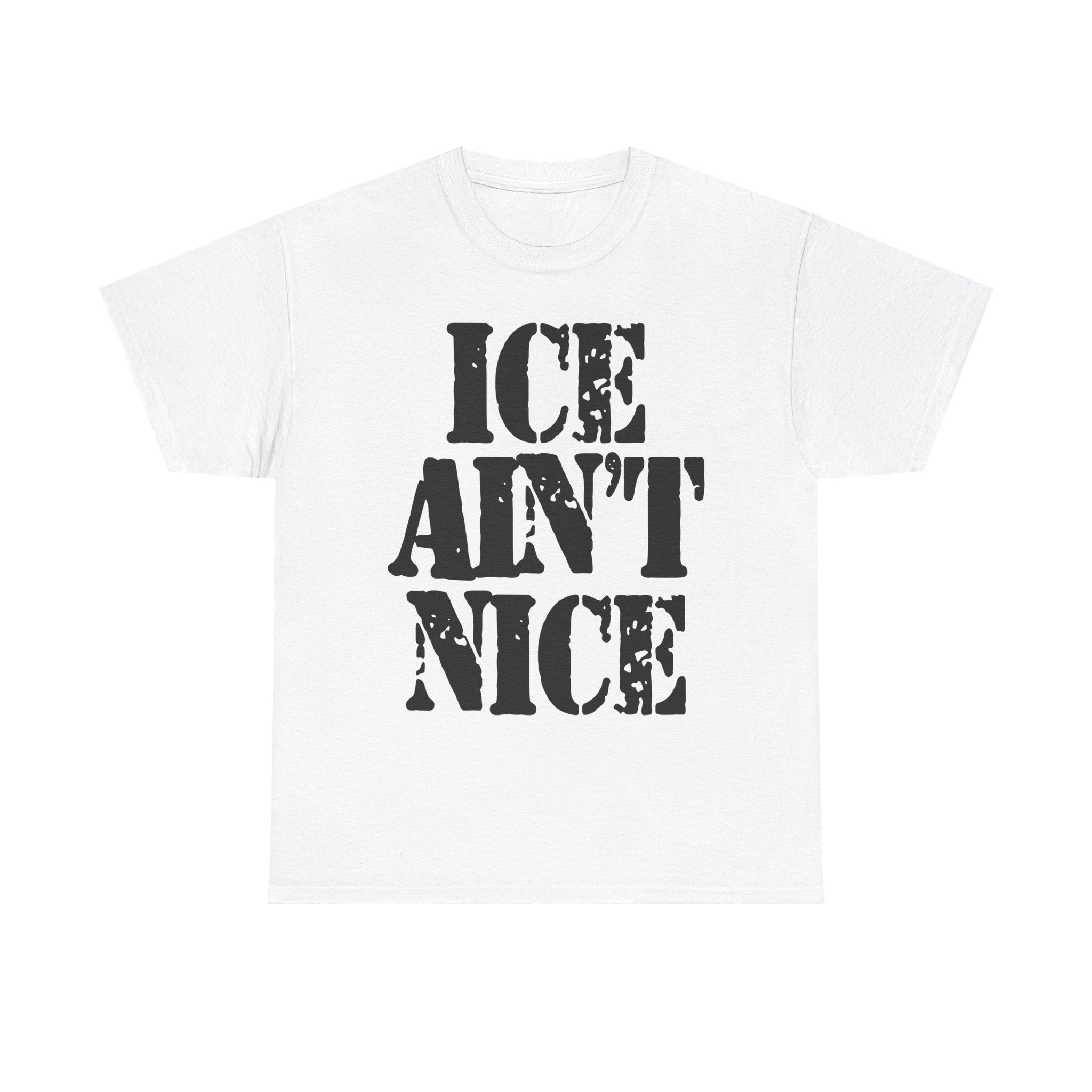 ICE AIN'T NICE- Heavy Cotton