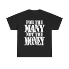 FOR THE MANY NOT THE MONEY - Heavy Cotton