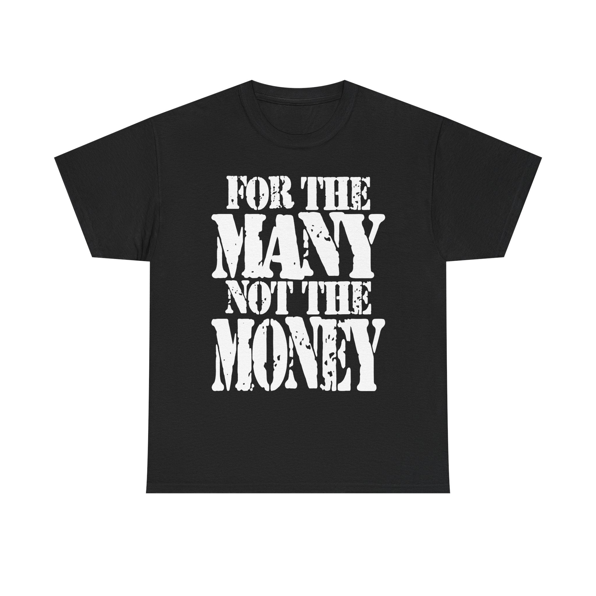 FOR THE MANY NOT THE MONEY - Heavy Cotton