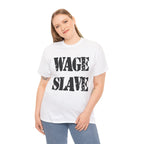 WAGE SLAVE - Heavy Cotton