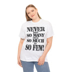 NEVER HAVE SO MANY OWED SO MUCH TO SO FEW - Heavy Cotton