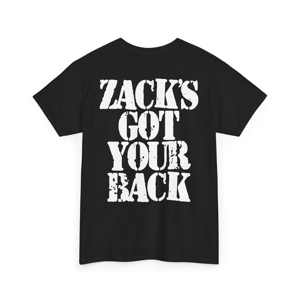 ZACK'S GOT YOUR BACK - Heavy Cotton