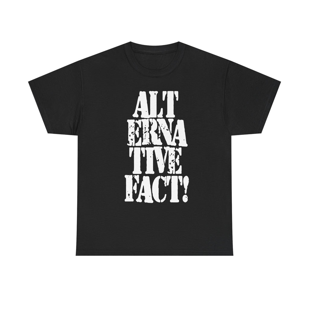 ALTERNATIVE FACT - Heavy Cotton