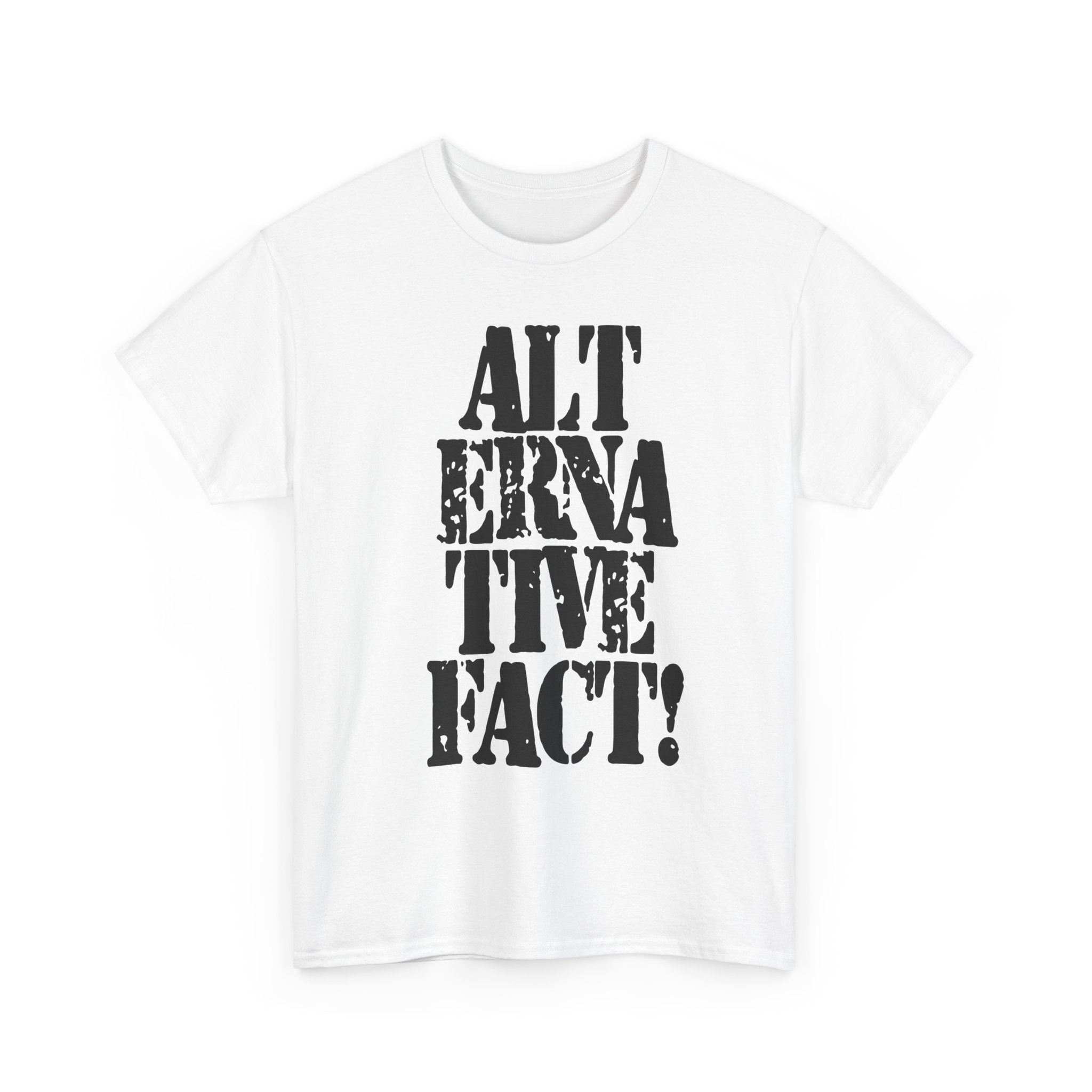 ALTERNATIVE FACT - Heavy Cotton